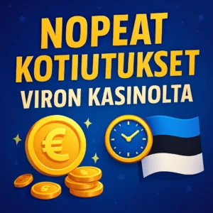 Nopeat kotiutukset virolaisilta kasinoilta