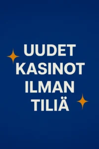 uudet kasinot ilman tiliä